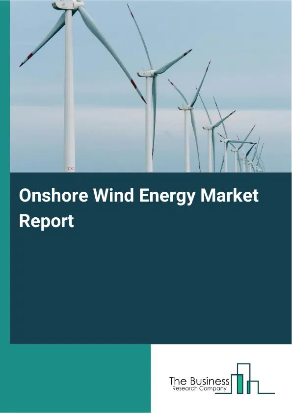 Global Onshore Wind Energy Market Report 2026