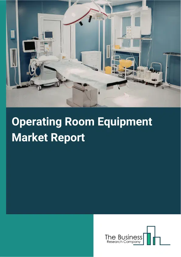 Global Operating Room Equipment Market Report 2026