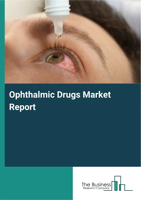 Global Ophthalmic Drugs Market Report 2026
