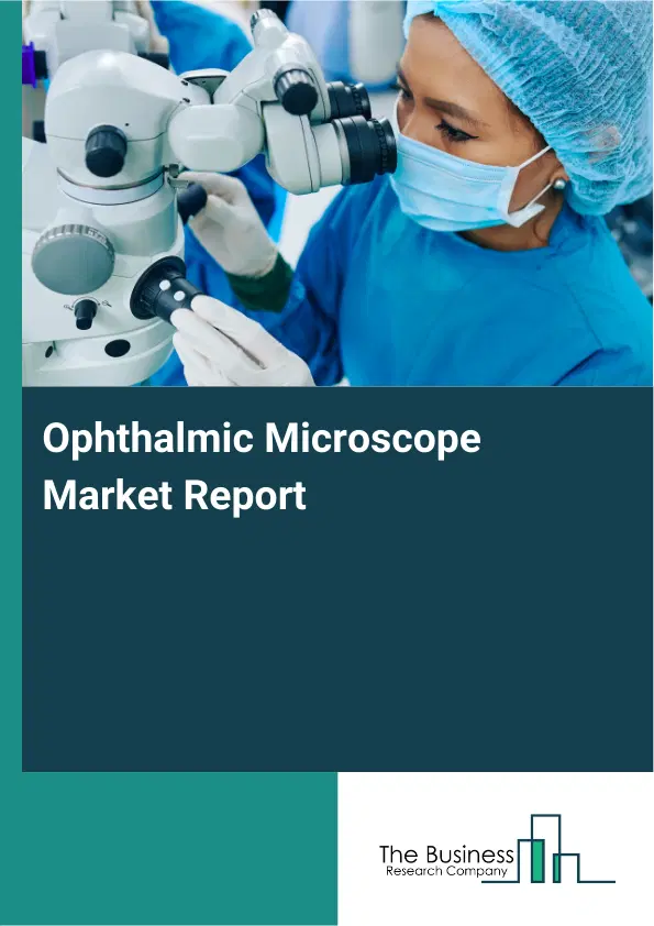 Global Ophthalmic Microscope Market Report 2026