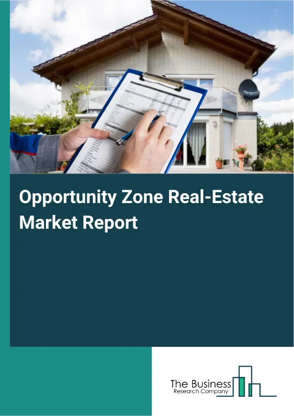 Global Opportunity Zone Real-Estate Market Report 2026