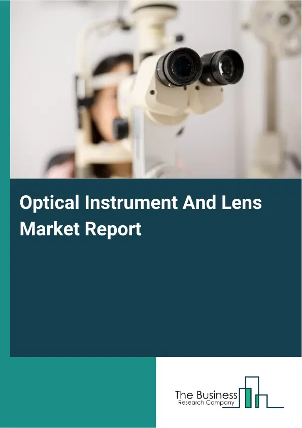 Global Optical Instrument And Lens Market Report 2026