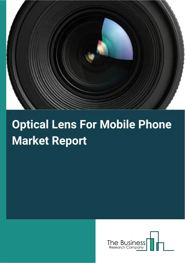 Global Optical Lens For Mobile Phone Market Report 2026