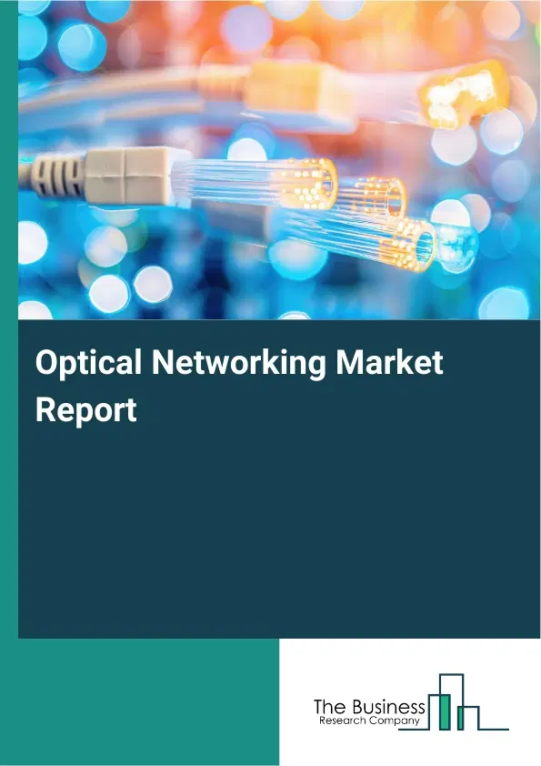 Global Optical Networking Market Report 2026