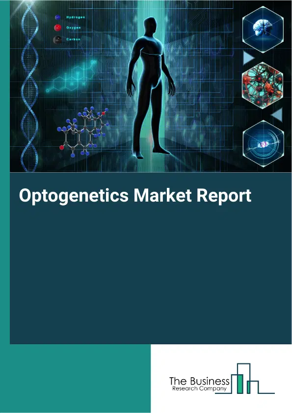 Global Optogenetics Market Report 2026