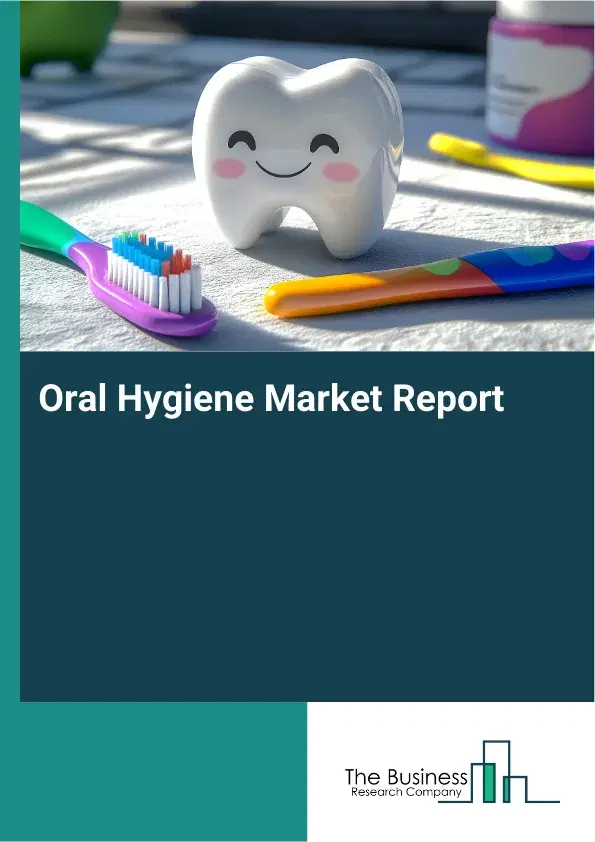 Global Oral Hygiene Market Report 2026