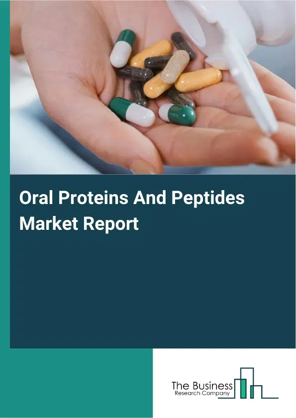 Global Oral Proteins And Peptides Market Report 2026