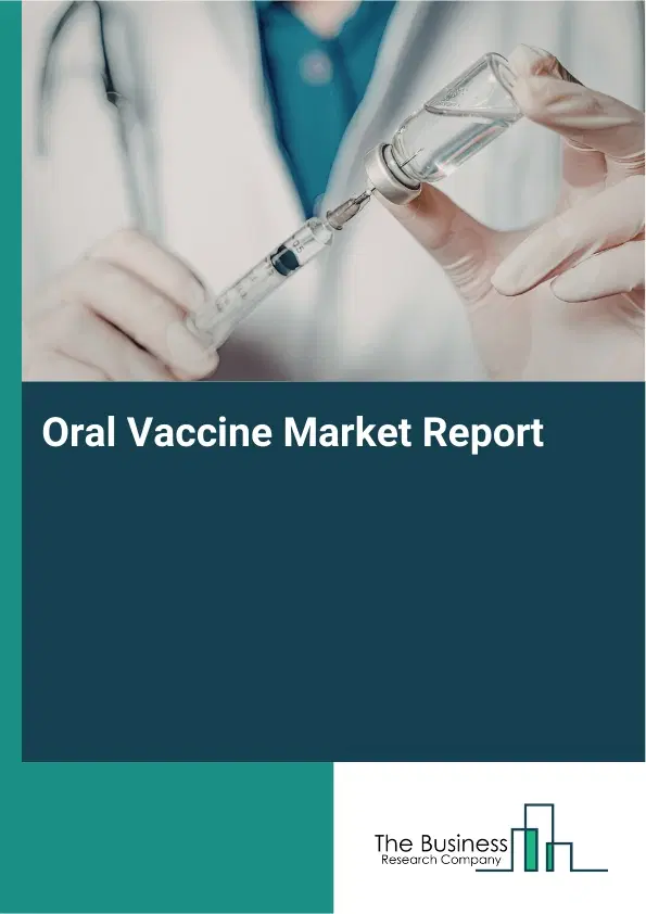 Global Oral Vaccine Market Report 2026