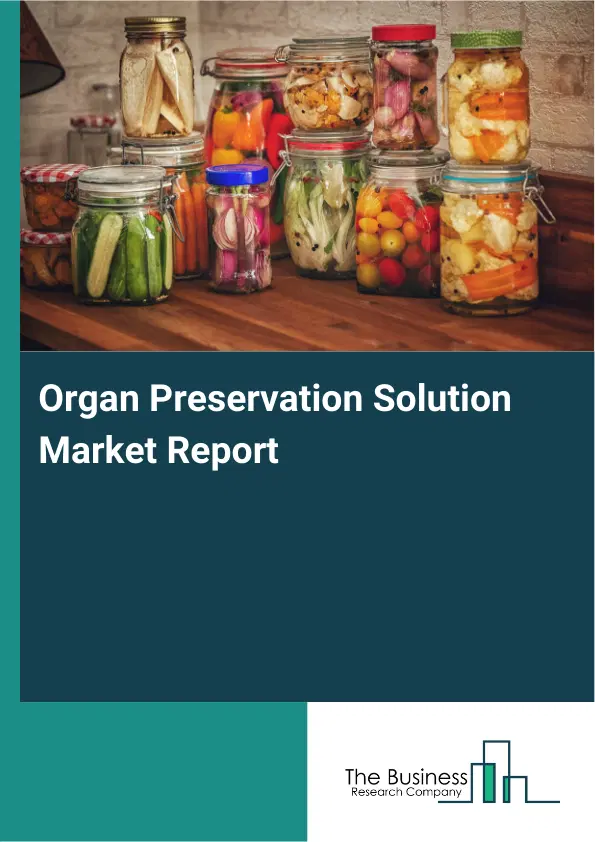 Global Organ Preservation Solution Market Report 2026