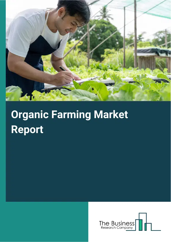 Global Organic Farming Market Report 2026