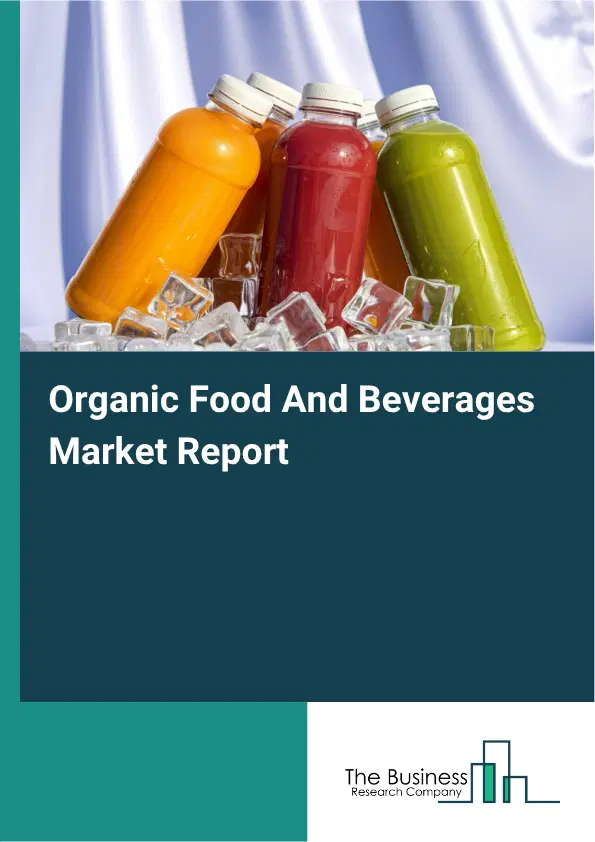 Organic Food And Beverages Market Report 2026