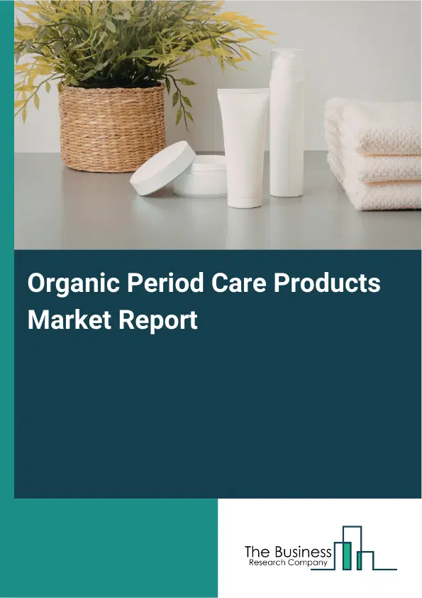 Global Organic Period Care Products Market Report 2026