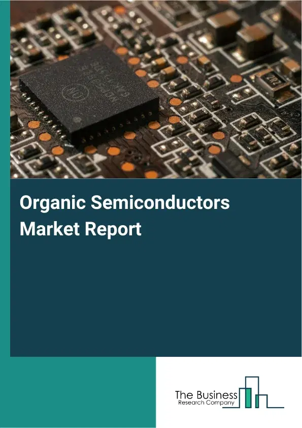 Global Organic Semiconductors Market Report 2026