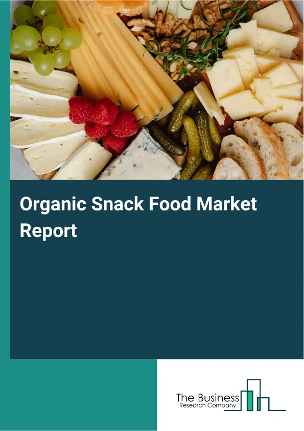 Global Organic Snack Food Market Report 2026