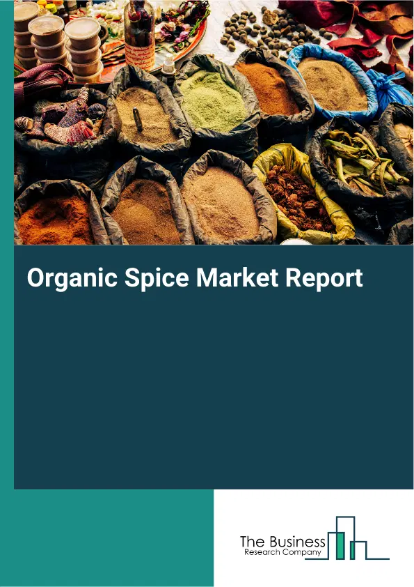 Global Organic Spice Market Report 2026