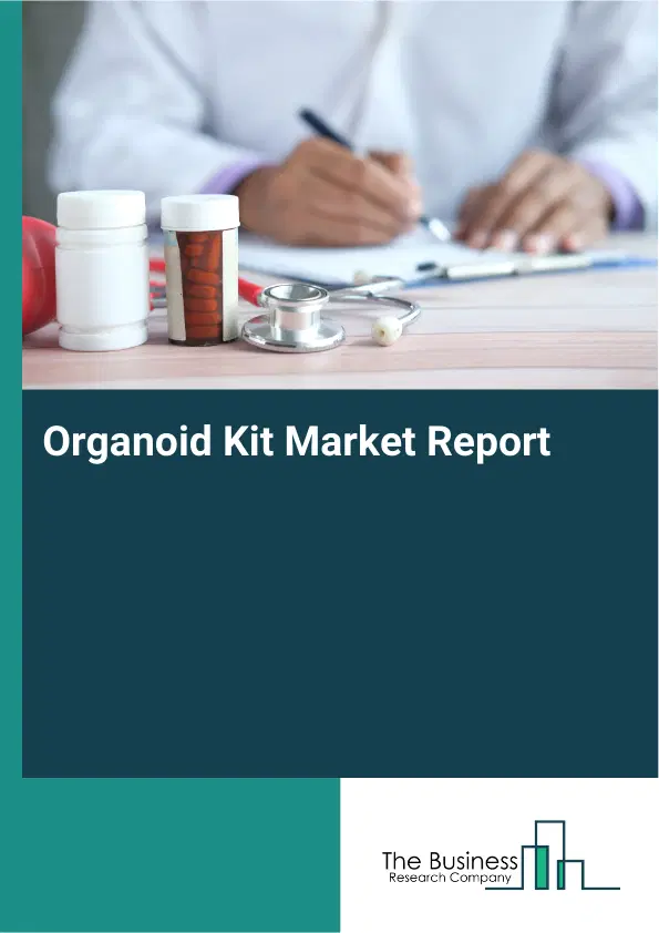 Global Organoid Kit Market Report 2026