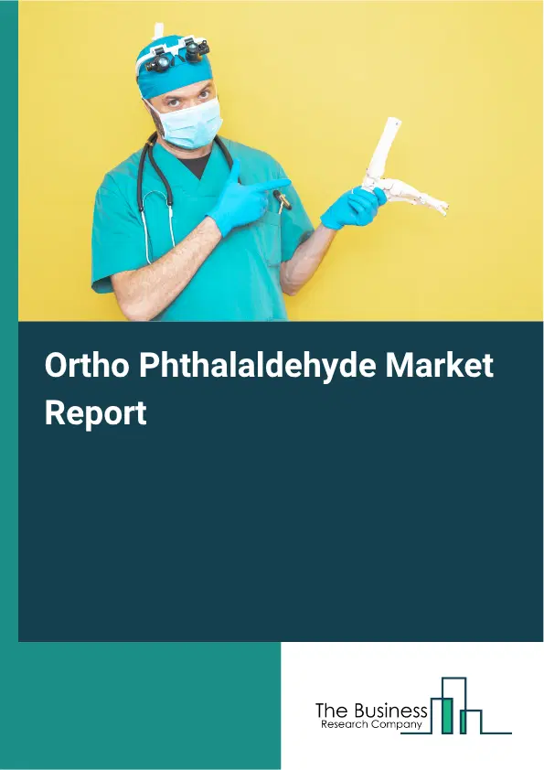 Ortho Phthalaldehyde Market Report 2026