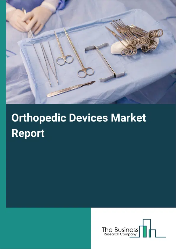 Global Orthopedic Devices Market Report 2026