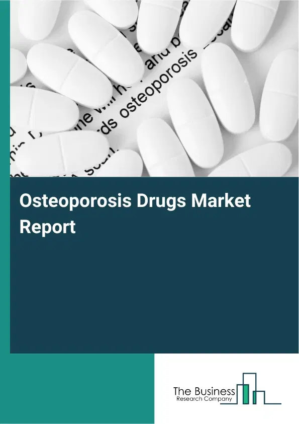 Global Osteoporosis Drugs Market Report 2026