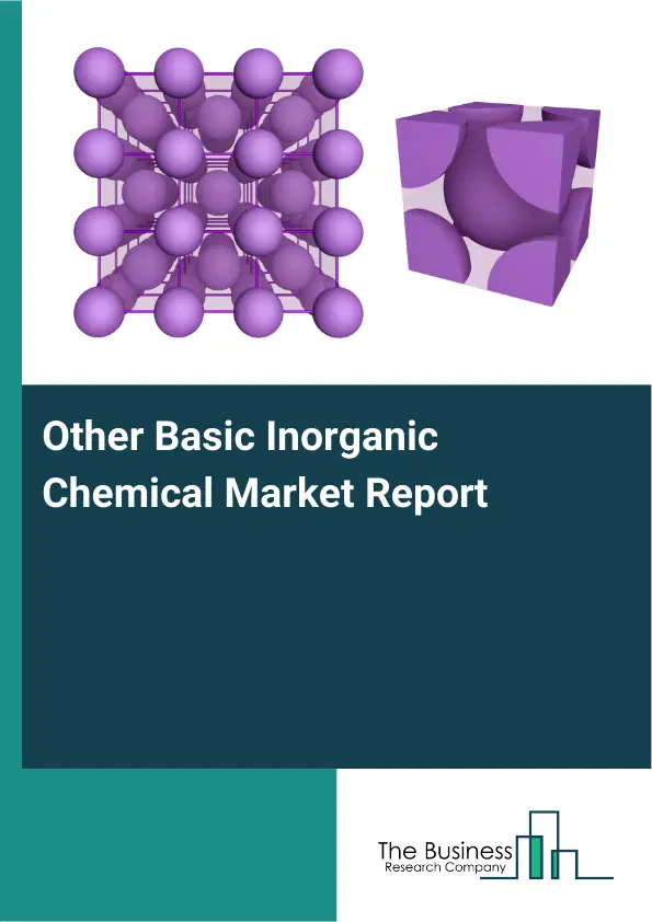 Global Other Basic Inorganic Chemical Market Report 2026