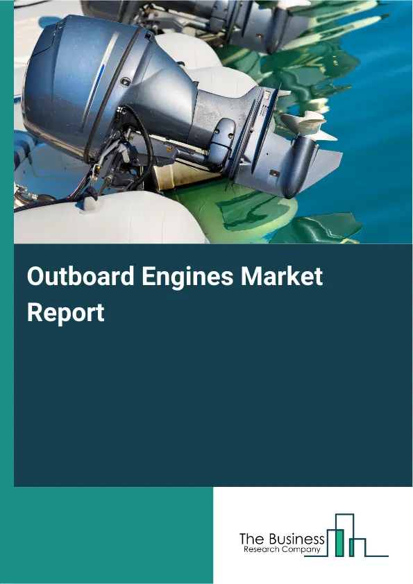 Global Outboard Engines Market Report 2026