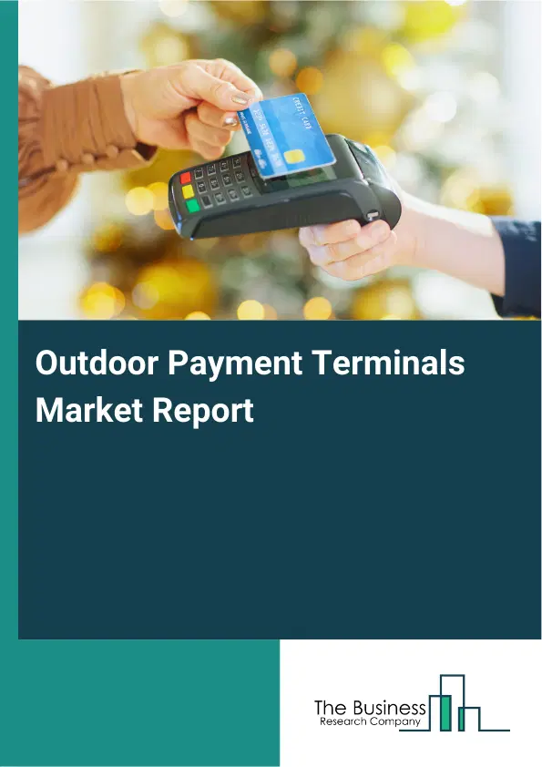 Global Outdoor Payment Terminals Market Report 2026
