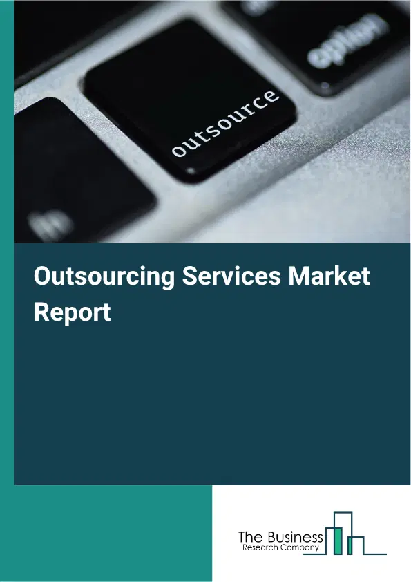 Outsourcing Services Market Report 2026