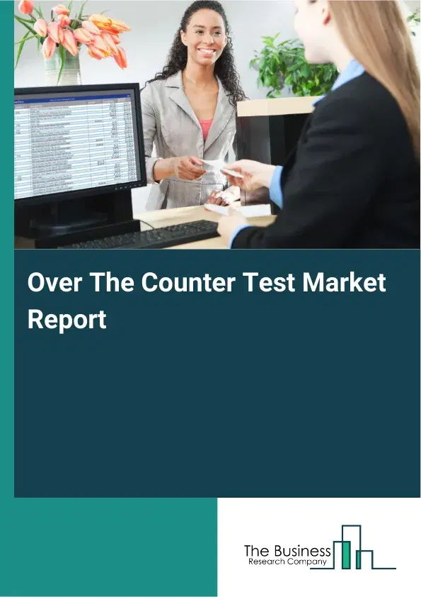 Global Over The Counter Test Market Report 2026