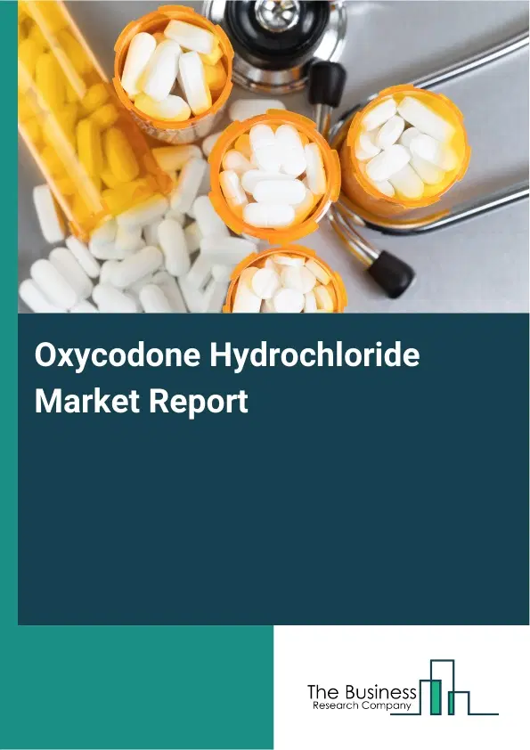 Global Oxycodone Hydrochloride Market Report 2026