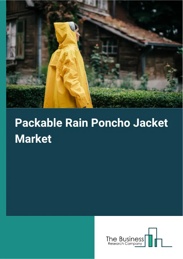 Packable Rain Poncho Jacket Market Report 2026
