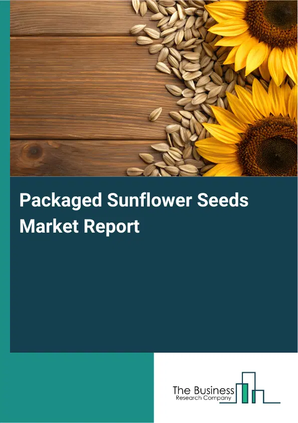 Global Packaged Sunflower Seeds Market Report 2026