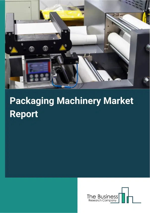 Global Packaging Machinery Market Report 2026