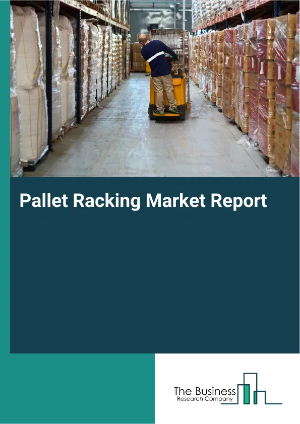 Global Pallet Racking Market Report 2026