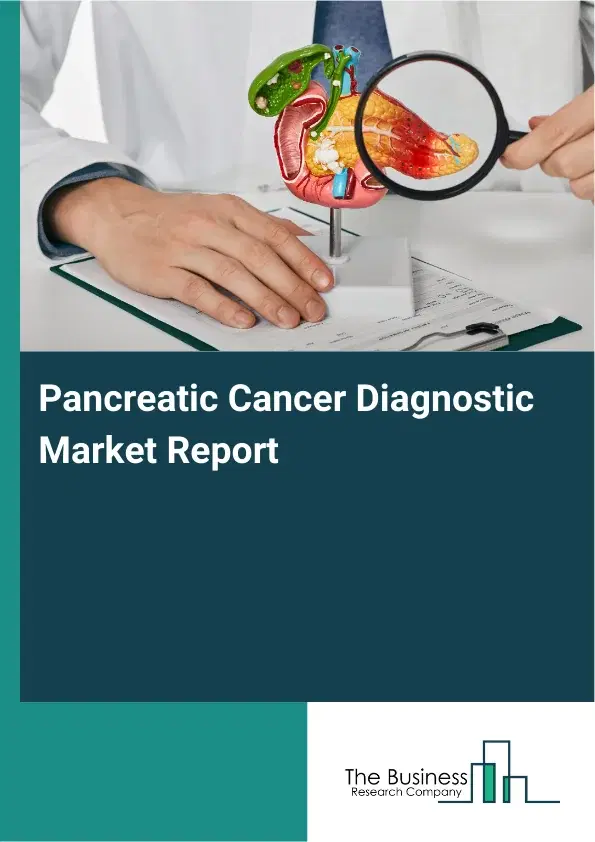 Global Pancreatic Cancer Diagnostic Market Report 2026