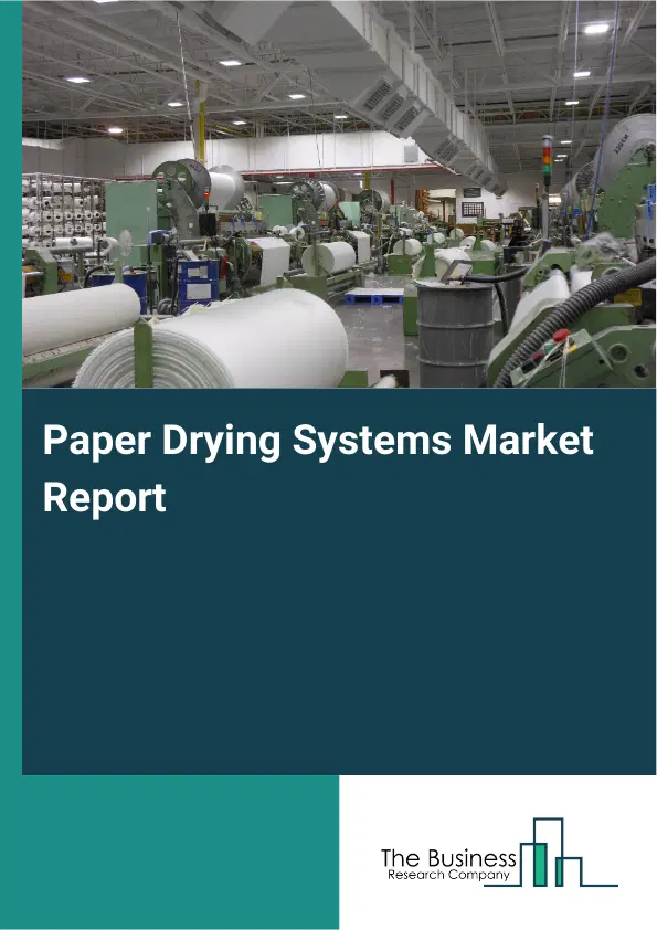 Paper Drying Systems Market Report 2026