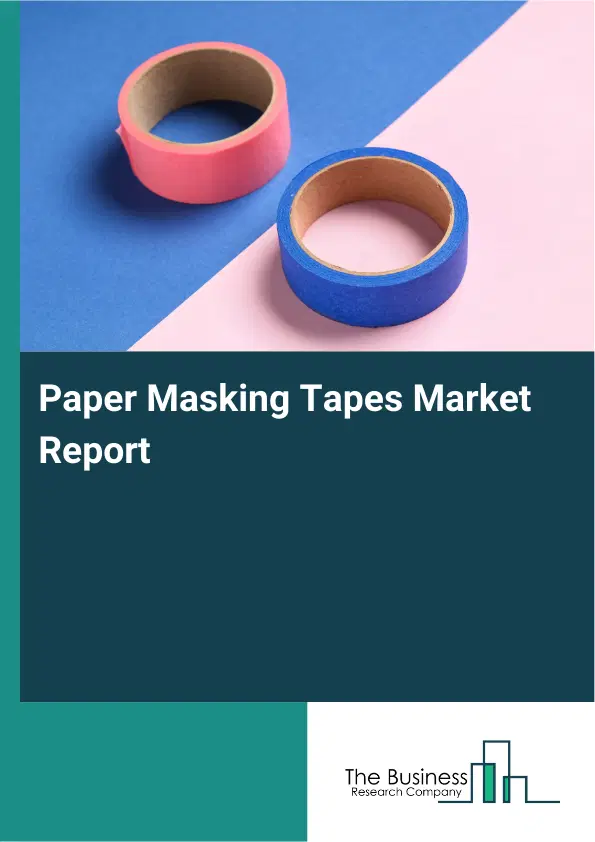 Global Paper Masking Tapes Market Report 2026
