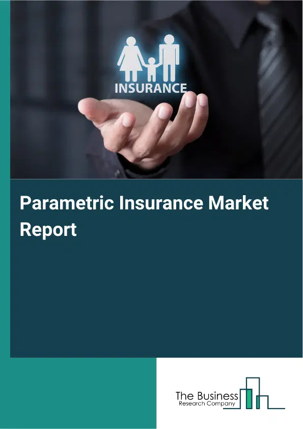 Global Parametric Insurance Market Report 2026