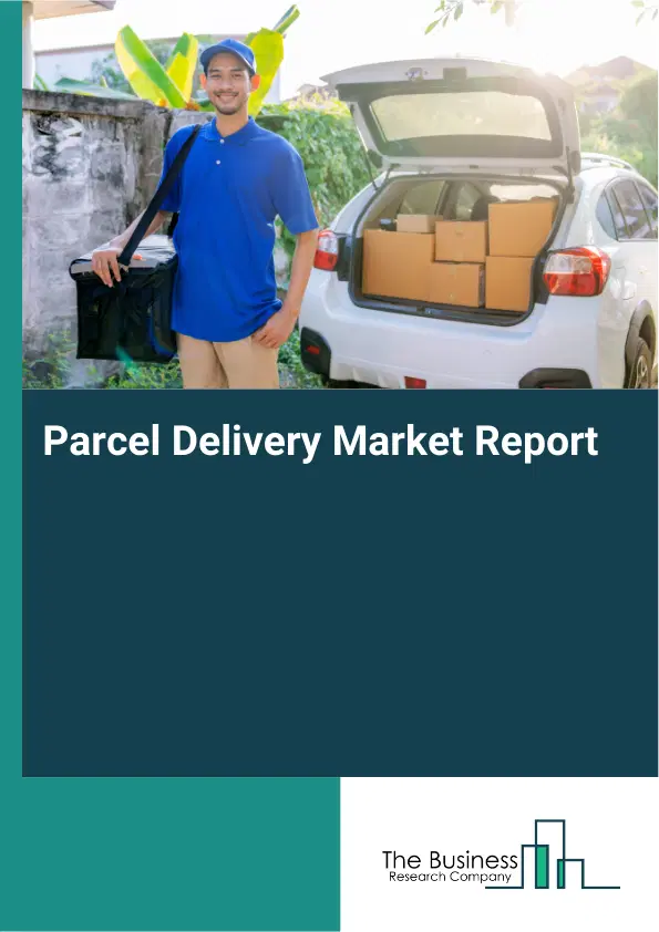 Global Parcel Delivery Market Report 2026