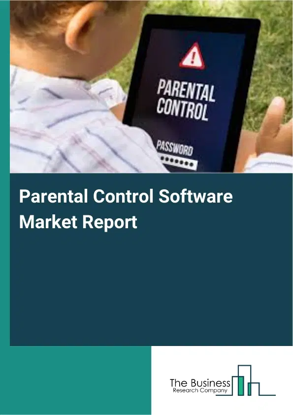 Global Parental Control Software Market Report 2026