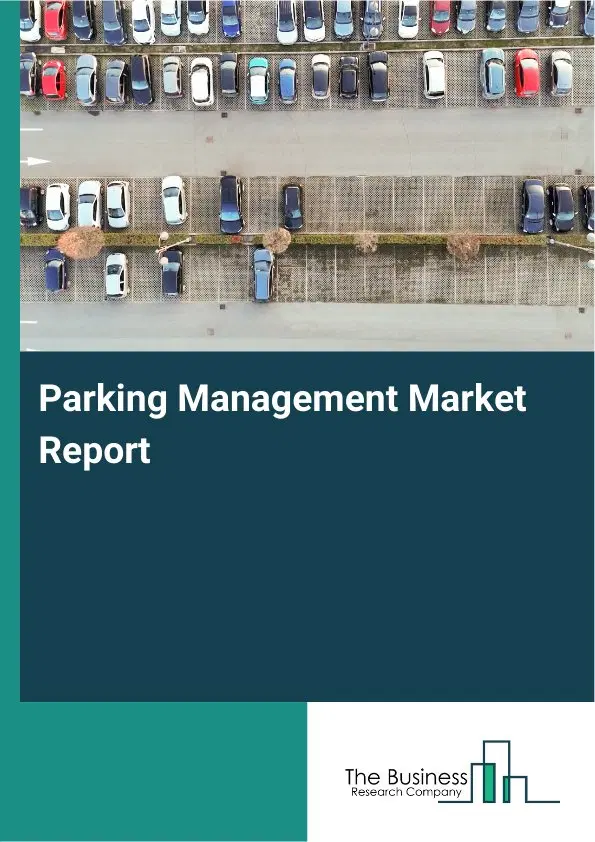 Global Parking Management Market Report 2026