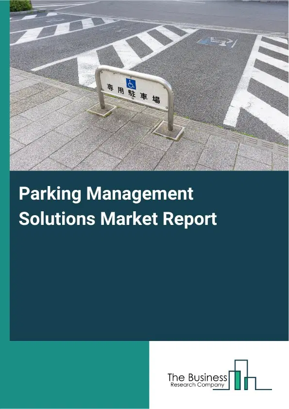 Global Parking Management Solutions Market Report 2026