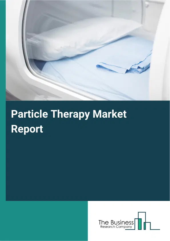 Global Particle Therapy Market Report 2026