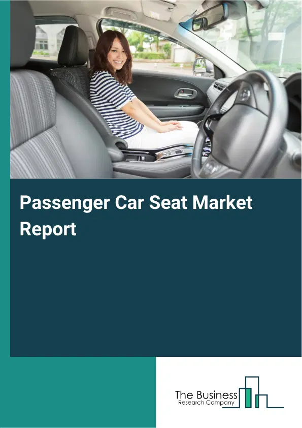 Global Passenger Car Seat Market Report 2026