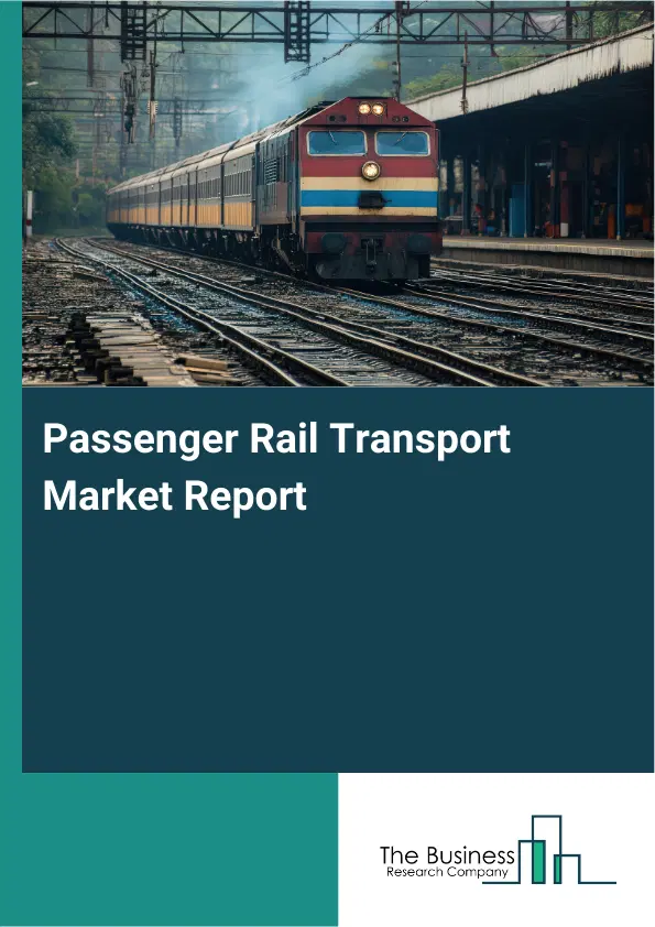 Global Passenger Rail Transport Market Report 2026