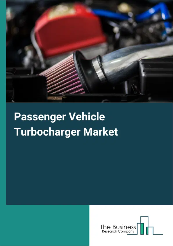 Passenger Vehicle Turbocharger Market Report 2026