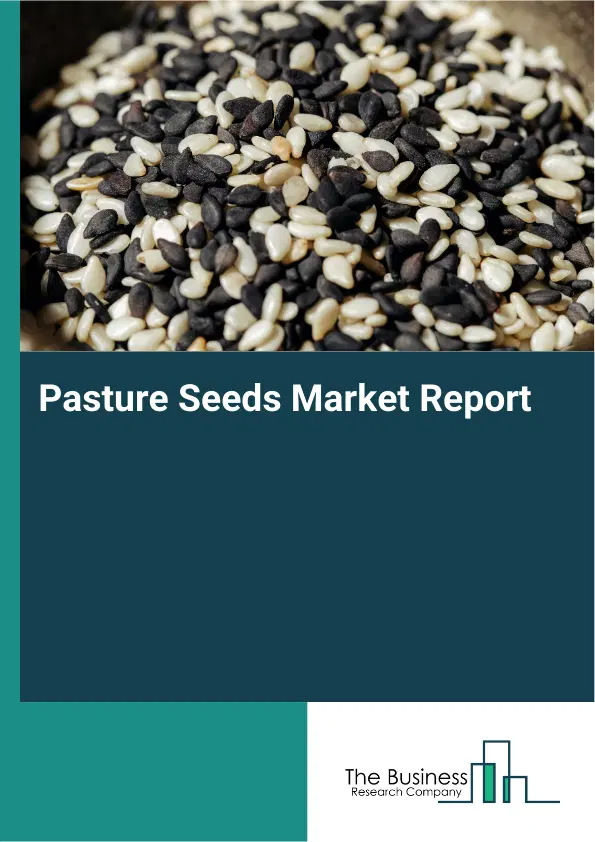 Global Pasture Seeds Market Report 2026