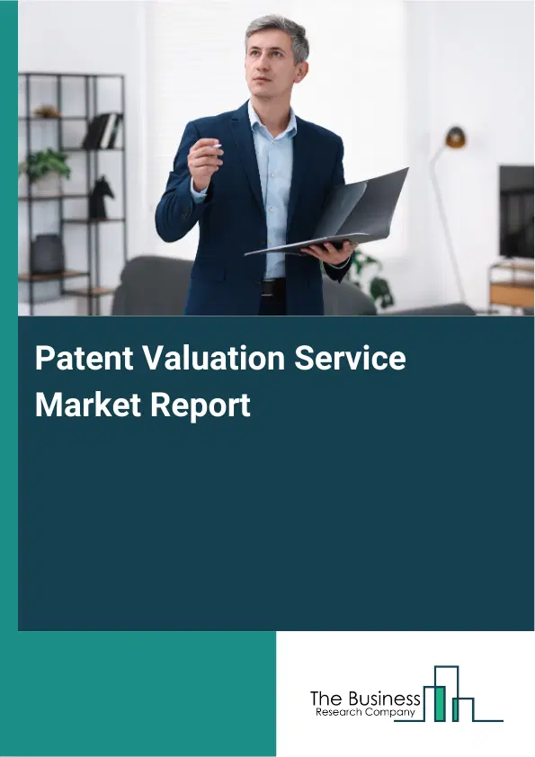 Global Patent Valuation Service Market Report 2026