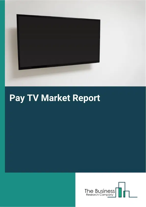 Global Pay TV Market Report 2026