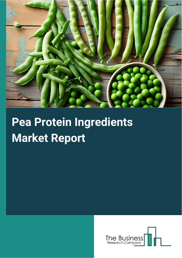 Global Pea Protein Ingredients Market Report 2026