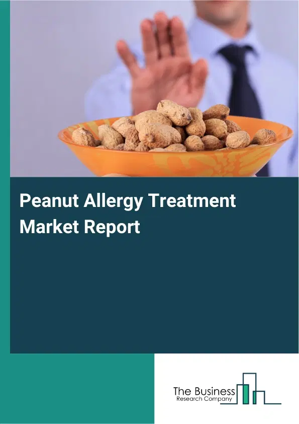 Global Peanut Allergy Treatment Market Report 2026